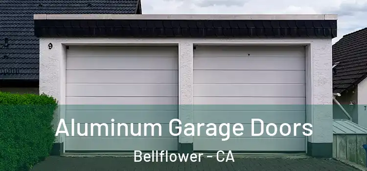 Aluminum Garage Doors Bellflower - CA