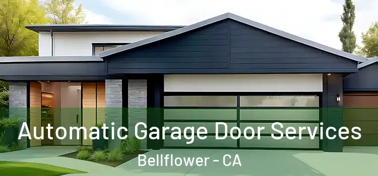  Automatic Garage Door Services Bellflower - CA