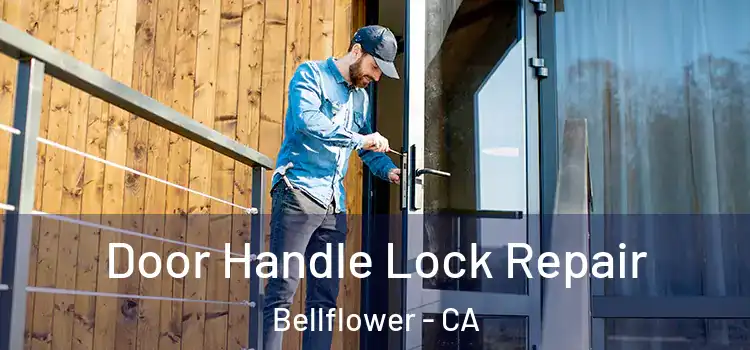 Door Handle Lock Repair Bellflower - CA