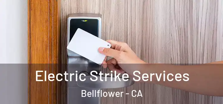  Electric Strike Services Bellflower - CA