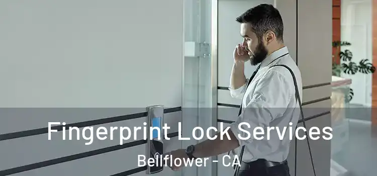  Fingerprint Lock Services Bellflower - CA