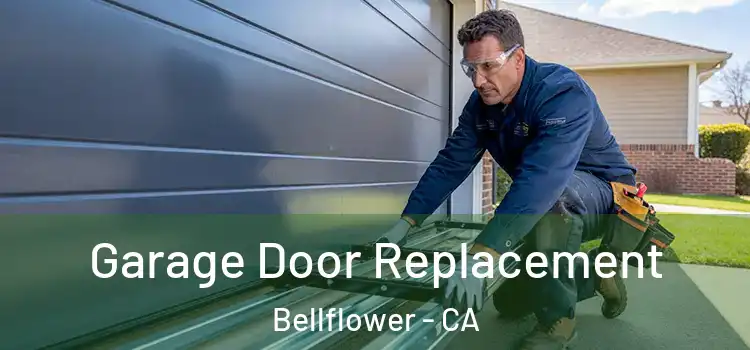  Garage Door Replacement Bellflower - CA