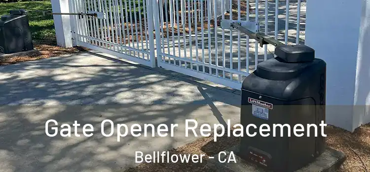 Gate Opener Replacement Bellflower - CA