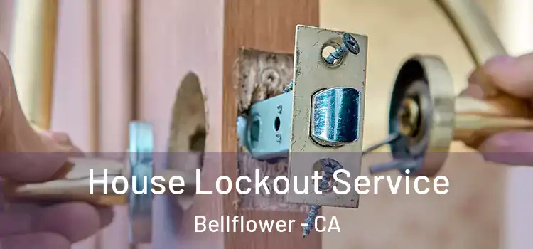 House Lockout Service Bellflower - CA
