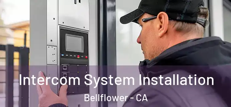 Intercom System Installation Bellflower - CA