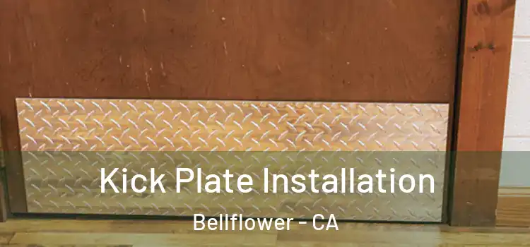 Kick Plate Installation Bellflower - CA