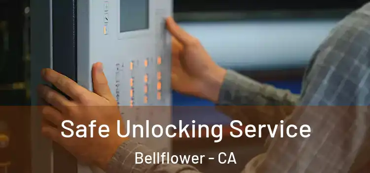 Safe Unlocking Service Bellflower - CA
