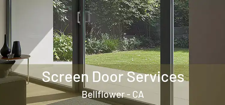  Screen Door Services Bellflower - CA